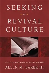 Book cover of Seeking a Revival Culture by Allen M.III Baker