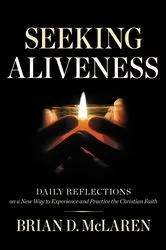Book cover of Seeking Aliveness by Brian D. McLaren