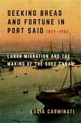 Book cover of Seeking Bread and Fortune in Port Said by Lucia Carminati