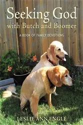 Book cover of Seeking God with Butch and Boomer by Leslie Ann Engle