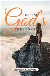 Book cover of Seeking God's Presence by Barbara S Barrow