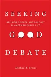 Book cover of Seeking Good Debate by Michael S. Evans