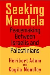 Book cover of Seeking Mandela by Heribert Adam