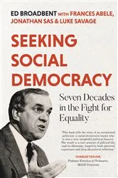 Book cover of Seeking Social Democracy by Edward Broadbent