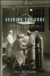 Book cover of Seeking the Cure by Ira Rutkow