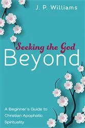 Book cover of Seeking the God Beyond by J. P. Williams