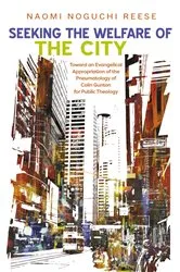 Book cover of Seeking the Welfare of the City by Naomi Noguchi Reese
