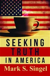 Book cover of Seeking Truth in America by Mark S. Singel