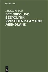 Book cover of Seekrieg und Seepolitik zwischen Islam und Abendland by Ekkehard Eickhoff