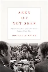 Book cover of Seen but Not Seen by Donald B. Smith