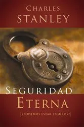 Book cover of Seguridad eterna by Charles F. Stanley