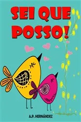 Book cover of Sei que posso! by A.P. Hernández