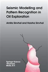 Book cover of Seismic Modelling and Pattern Recognition in Oil Exploration by A. Sinvhal