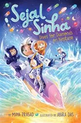 Book cover of Sejal Sinha Dives for Diamonds on Neptune by Maya Prasad