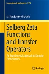 Book cover of Selberg Zeta Functions and Transfer Operators by Markus Szymon Fraczek