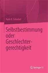 Book cover of Selbstbestimmung oder Geschlechtergerechtigkeit by Karin B. Schnebel