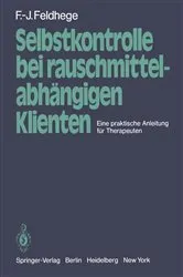 Book cover of Selbstkontrolle bei rauschmittelabhängigen Klienten by F.-J. Feldhege