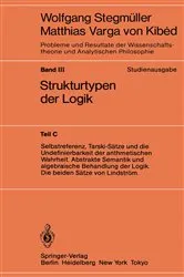 Book cover of Selbstreferenz, Tarski-SÃ¤tze und die Undefinierbarkeit der arithmetischen Wahrheit. Abstrakte Semantik und algebraische Behandlung der Logik. Die beiden SÃ¤tze von LindstrÃ¶m by Wolfgang StegmÃ¼ller