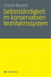 Book cover of Selbstständigkeit im konservativen Wohlfahrtssystem by Ursula Bazant