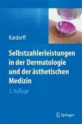 Book cover of Selbstzahlerleistungen in der Dermatologie und der ästhetischen Medizin (2nd ed.) by Bernd Kardorff