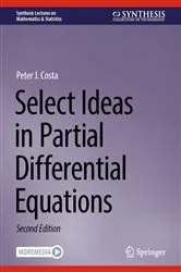 Book cover of Select Ideas in Partial Differential Equations (2nd ed.) by Peter J. Costa