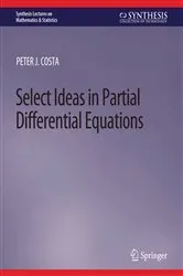Book cover of Select Ideas in Partial Differential Equations by Peter J Costa