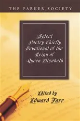 Book cover of Select Poetry Chiefly Devotional of the Reign of Queen Elizabeth by Edward Farr