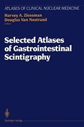 Book cover of Selected Atlases of Gastrointestinal Scintigraphy by Harvey A. Ziessman