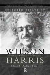 Book cover of Selected Essays of Wilson Harris by A.J.M. Bundy
