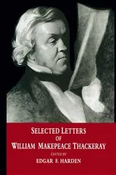 Book cover of Selected Letters of William Makepeace Thackeray by Edgar F. Harden