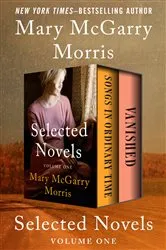 Book cover of Selected Novels Volume One by Mary McGarry Morris