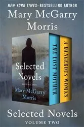 Book cover of Selected Novels Volume Two by Mary McGarry Morris