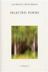 Book cover of Selected Poems: Laurence Hutchman by Laurence Hutchman