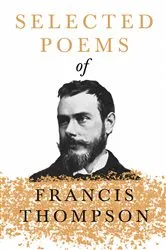Book cover of Selected Poems of Francis Thompson by Francis Thompson