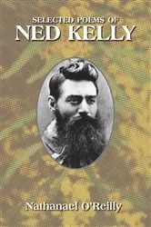 Book cover of Selected Poems of Ned Kelly by Nathanael O'Reilly