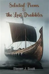 Book cover of Selected Poems & The Lost Drabbles by Steven J. Scott