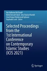 Book cover of Selected Proceedings from the 1st International Conference on Contemporary Islamic Studies (ICIS 2021) by Nur Nafhatun Md Shariff
