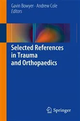 Book cover of Selected References in Trauma and Orthopaedics by Gavin Bowyer