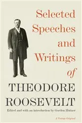 Book cover of Selected Speeches and Writings of Theodore Roosevelt by Theodore Roosevelt