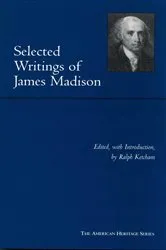Book cover of Selected Writings of James Madison by James Madison