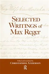 Book cover of Selected Writings of Max Reger by Christopher Anderson