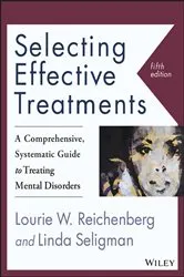 Book cover of Selecting Effective Treatments (5th ed.) by Lourie W. Reichenberg