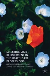 Book cover of Selection and Recruitment in the Healthcare Professions by Fiona Patterson