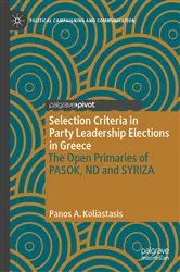 Book cover of Selection Criteria in Party Leadership Elections in Greece: The Open Primaries of PASOK, ND and SYRIZA by Panos A. Koliastasis