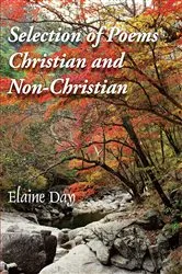 Book cover of Selection of Poems - Christian and Non-Christian by Elaine Day