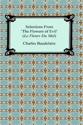 Book cover of Selections From 'The Flowers Of Evil' (Le Fleurs Du Mal) by Charles Baudelaire