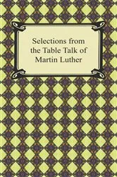 Book cover of Selections from the Table Talk of Martin Luther by Unknown