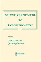Book cover of Selective Exposure To Communication by Dolf Zillmann