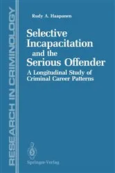 Book cover of Selective Incapacitation and the Serious Offender by Rudy Haapanen
