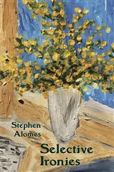 Book cover of Selective Ironies by Stephen Alomes